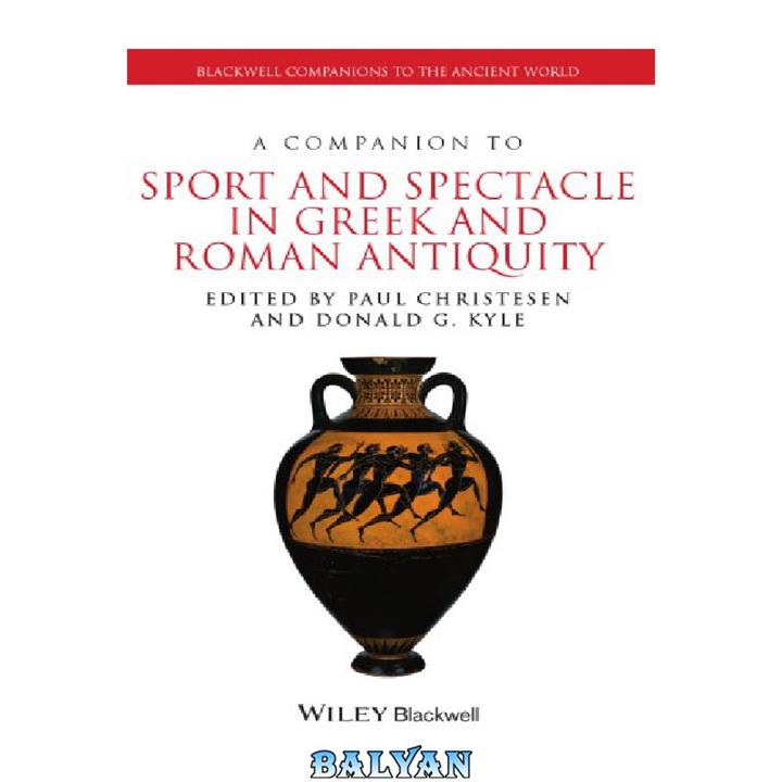 دانلود کتاب A companion to sport and spectacle in Greek and Roman antiquity